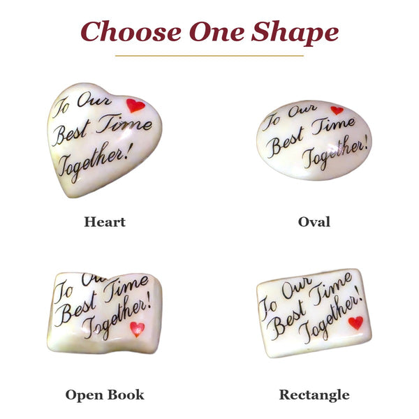 To Our Best Time Together! porcelain goodie trinkets in all shapes: heart, oval, open book, rectangle
